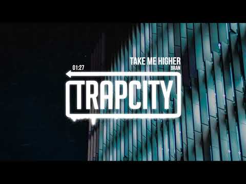 Bran - Take Me Higher - UC65afEgL62PGFWXY7n6CUbA