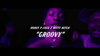 GROOVY - Honey P Loco FT. Mitty Mitch