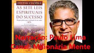 Deepak Chopra - As Sete Leis Espirituais do Sucesso - Áudio Completo