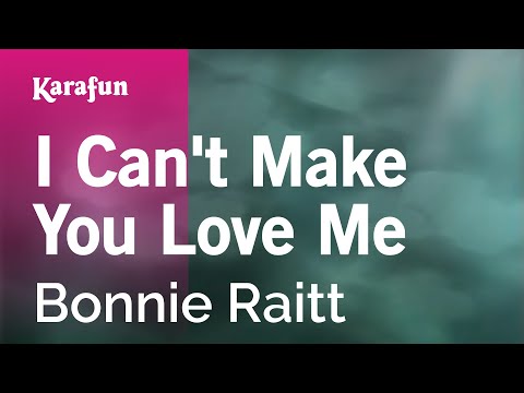 Karaoke I Can't Make You Love Me - Bonnie Raitt * - UCbqcG1rdt9LMwOJN4PyGTKg