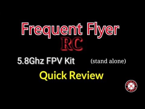 5 8Ghz FPV Kit Quick Review - UCNUx9bQyEI0k6CQpo4TaNAw