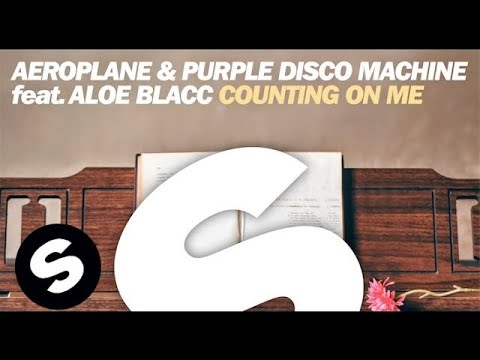 Aeroplane & Purple Disco Machine Feat Aloe Blacc - Counting On Me - UCpDJl2EmP7Oh90Vylx0dZtA