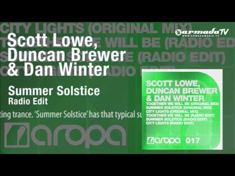 Scott Lowe, Duncan Brewer & Dan Winter - Summer Solstice (Radio Edit) - UCGZXYc32ri4D0gSLPf2pZXQ