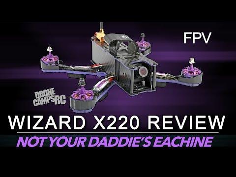 Eachine Wizard X220 - FPV Racer Review & Flight Test - UCwojJxGQ0SNeVV09mKlnonA