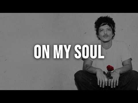 Bruno Mars - On My Soul [Lyrics]
