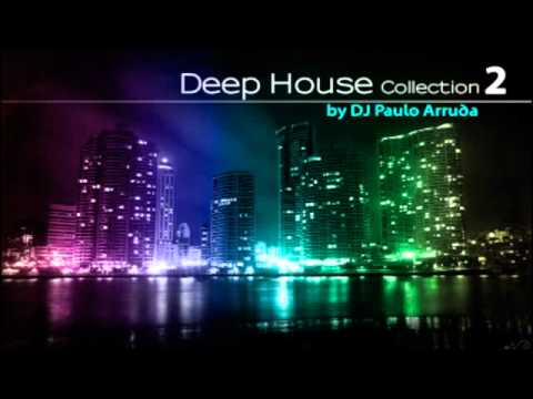 Deep House Collection 2 by DJ Paulo Arruda - UCXhs8Cw2wAN-4iJJ2urDjsg