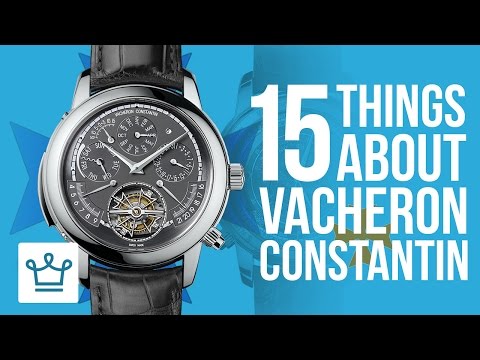 15 Things You Didn't Know About VACHERON CONSTANTIN - UCNjPtOCvMrKY5eLwr_-7eUg