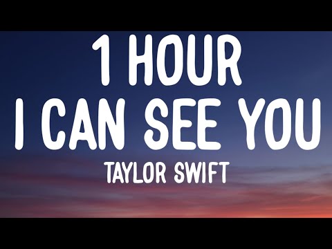 Taylor Swift - I Can See You (Taylor’s Version) (From The Vault) (1 HOUR/Lyrics)