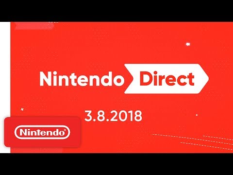 Nintendo Direct 3.8.2018 - UCGIY_O-8vW4rfX98KlMkvRg