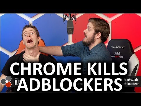 Chrome KILLS Ad Blockers?! - The WAN Show Jan 25 2019 - UCXuqSBlHAE6Xw-yeJA0Tunw