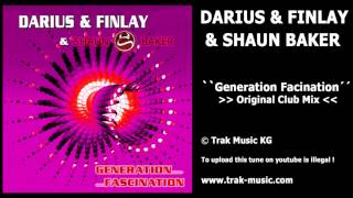 Darius & Finlay & Shaun Baker - Generation Fascination (Original Club Mix)