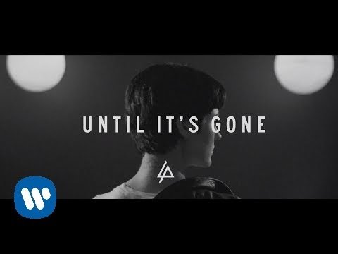 Until It's Gone (Official Lyric Video) - Linkin Park - UCZU9T1ceaOgwfLRq7OKFU4Q