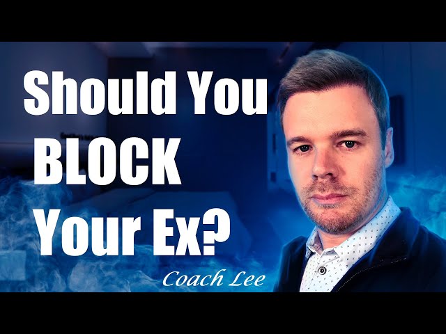 Should I Block My Ex?