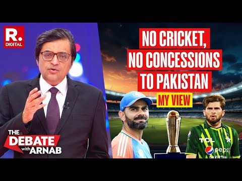No Cricket, No Concessions To Pakistan As Their Playbook Is Soaked In Treachery | Arnab's View