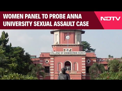 Anna University News Today | Women Panel Team To Probe Anna University Student Sexual Assault Case