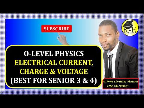 001-OLEVEL PHYSICS | ELECTRIC CURRENT, CHARGE AND VOLTAGE (CURRENT ELECTRICITY) | FOR SENIOR 3 & 4