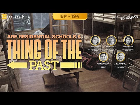 Notebook | Webinar | Together For Education| Ep 194 | Are Residential Schools a Thing of the Past?