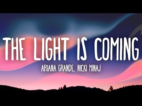 Ariana Grande, Nicki Minaj - The Light Is Coming (Lyrics)