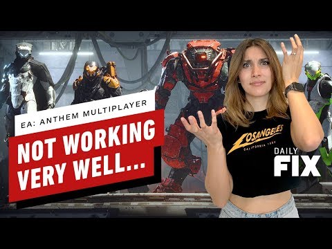 EA: Anthem Multiplayer Not Working Very Well - The Daily Fix - UCKy1dAqELo0zrOtPkf0eTMw