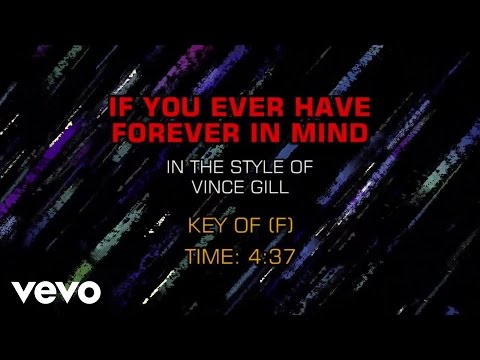 Vince Gill - If You Ever Have Forever In Mind (Karaoke) - UCQHthJbbEt6osR39NsST13g