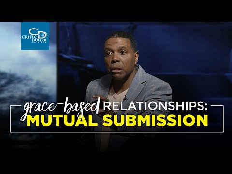 Grace Based Relationships -  Mutual Submission