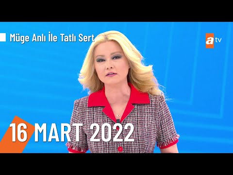 Müge Anlı ile Tatlı Sert 16 Mart 2022 Çarşamba