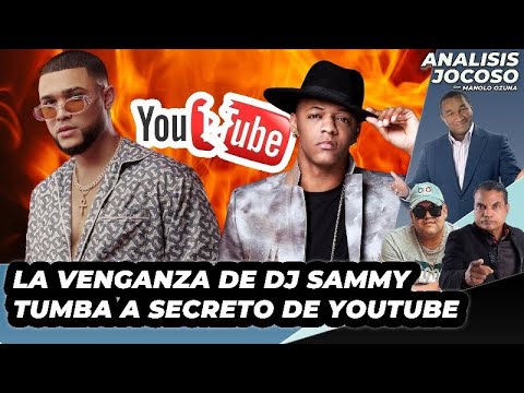 ANALISIS JOCOSO - LA VENGANZA DE DJ SAMMY TUMBA A SECRETO DE YOUTUBE