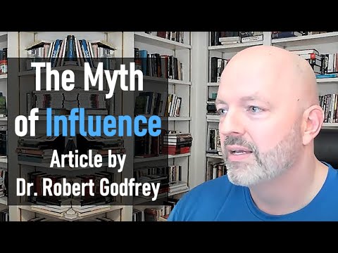 The Myth of Influence - Article by Dr. Robert Godfrey