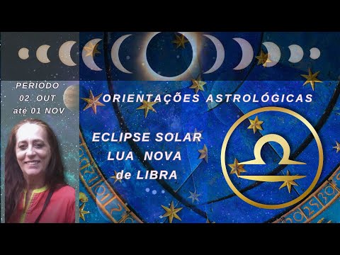 Eclipse Solar e Lua Nova de Libra - Orientações 02 de outubro até 01 de novembro de 2024.