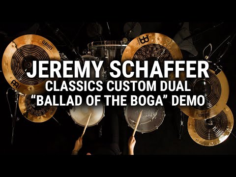 Meinl Cymbals - Classics Custom Dual - Jeremy Schaffer "Ballad of the Boga" Demo