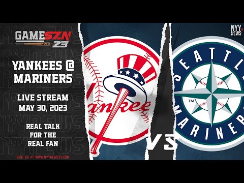 GameSZN Live: New York Yankees @ Seattle Mariners - Cortes vs. Gilbert -