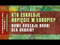 Komentarze dnia Strajku Kto eskaluje napi?cie w Europie Nowe rodzaje broni dla Ukrainy