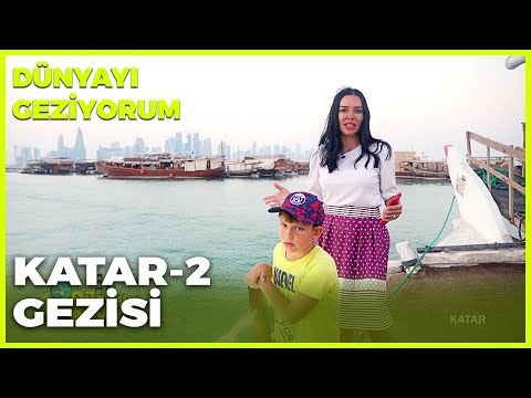 Dünyayı Geziyorum – Katar-2 | 6 Kasım 2022