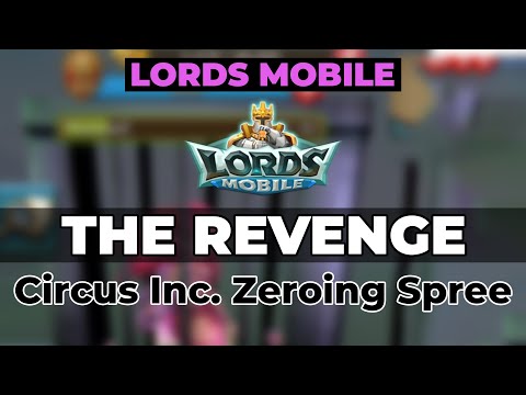 Lords Mobile: THE REVENGE - CIRCUS INC. Zeroing Spree