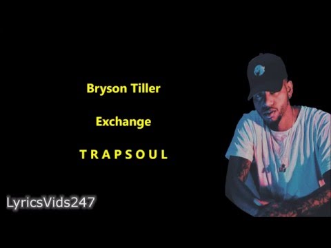 Exchange Lyrics - Bryson Tiller // HQ
