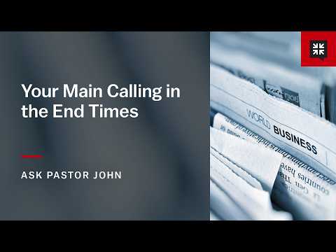 Your Main Calling in the End Times