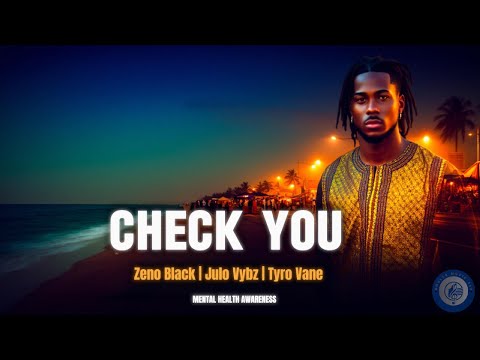 CHECK YOU – Zeno Black ft. Julo Vybz & Tyro Vane | Official Music Video | A Mental Health Awareness