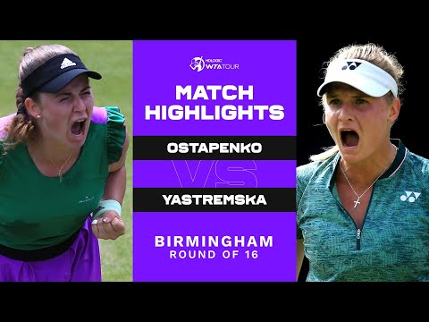 Jelena Ostapenko vs. Dayana Yastremska | 2022 Birmingham Round of 16 | WTA Match Highlights