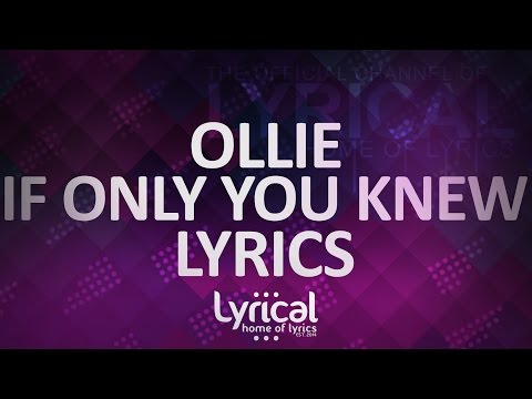 Ollie - If Only You Knew Lyrics - UCnQ9vhG-1cBieeqnyuZO-eQ