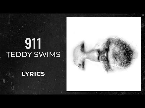 Teddy Swims - 911 (LYRICS)