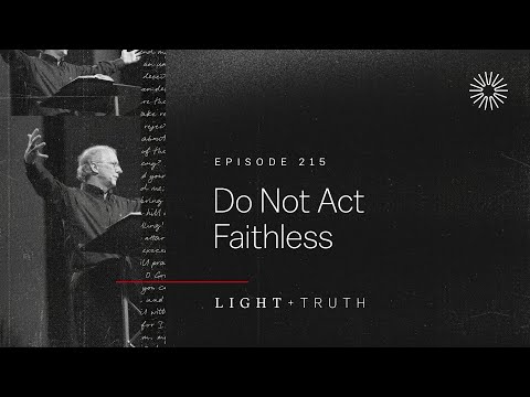 Do Not Act Faithless