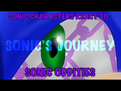 Sonic's Journey [SONIC CHARACTERS REACT TO SONIC ODDITIES SIDE PART]