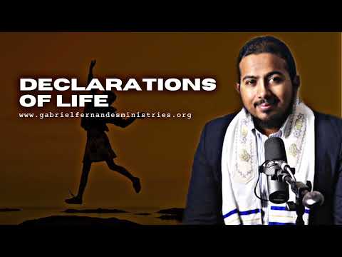 DECLARATIONS OF LIFE OVER YOU, YOUR DREAMS, YOUR VISION BY EVANGELIST GABRIEL FERNANDES
