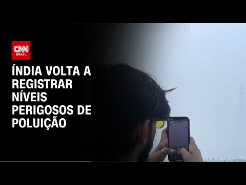 Índia volta a registrar níveis perigosos de poluição | CNN NOVO DIA