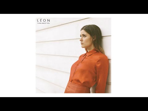 LÉON - Think About You (Audio) - UCwwiMN0WWnJ2ZhK_YGuwIEQ