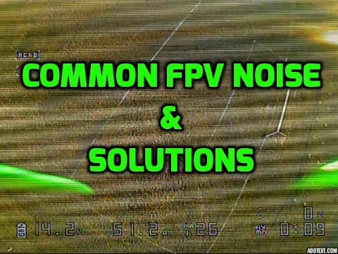 FPV Noise // Common Problems & Fixes - UC3c9WhUvKv2eoqZNSqAGQXg