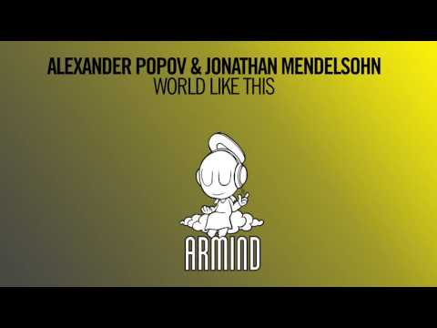 Alexander Popov & Jonathan Mendelsohn - World Like This (Extended Mix) - UCO3gM-qHXMBM8BQdTwx8D2g