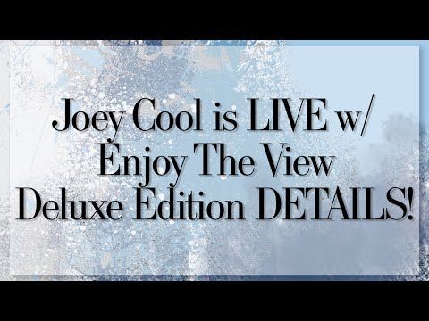 Joey Cool is LIVE w/ Enjoy The View Deluxe Edition DETAILS!
