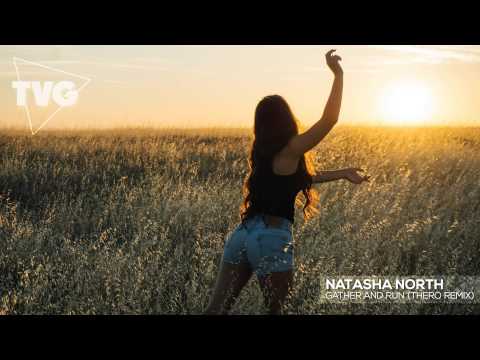 Natasha North - Gather And Run (Thero Remix) - UCouV5on9oauLTYF-gYhziIQ