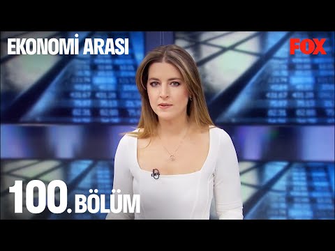 Ekonomi Arası 100. Bölüm